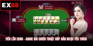 Tiến Lên EX88 - Game Bài Chiến Thuật Hấp Dẫn Được Yêu Thích